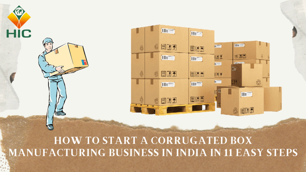 10 Steps to Establishing a Corrugated Box Manufacturing Business in India